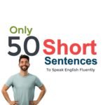 50 Short Sentences To Speak English